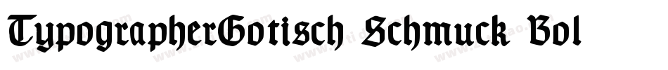 TypographerGotisch Schmuck Bold字体转换